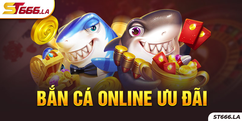 ST666_Game Bắn Cá Online Ưu Đãi Cực Chất Lượng Từ Nhà Cái 