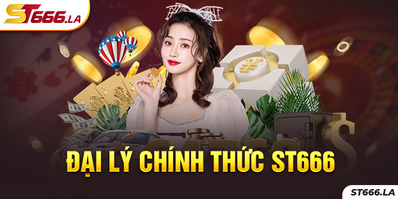 ST666_Đại Lý Chính Thức ST666 Giúp Gia Tăng Lợi Nhuận