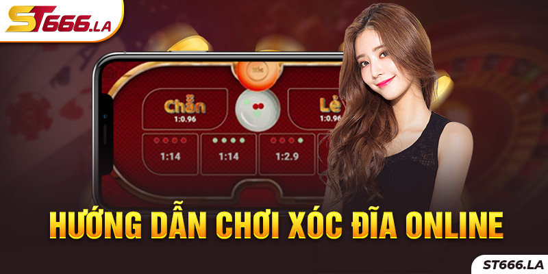 ST666_Hướng Dẫn Chơi Xóc Đĩa Online Chi Tiết Cho Tân Thủ