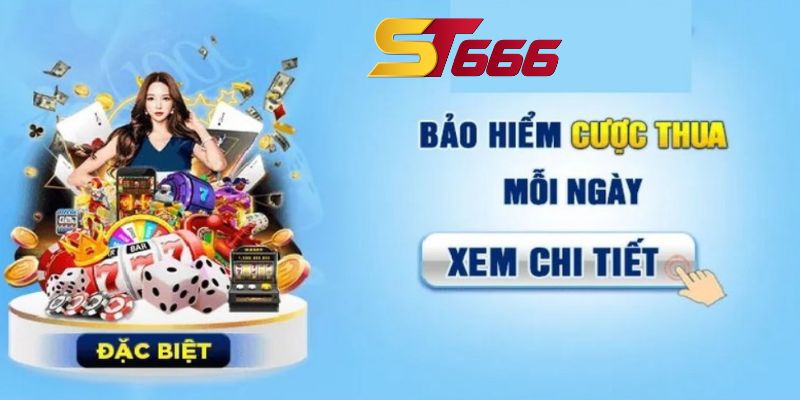 ST666_Khuyến Mãi Bảo Hiểm Thắng Thua Mỗi Ngày Cực Hot