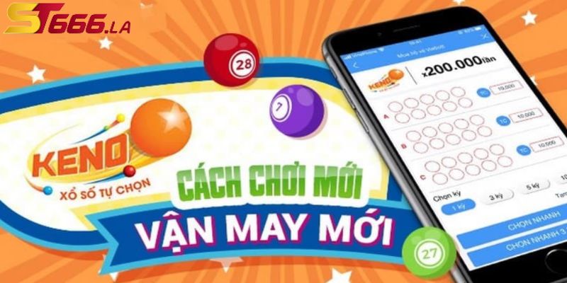 ST666_Những Cách Mua Xổ Số Keno Chuẩn Nhất Bạn Nên Biết