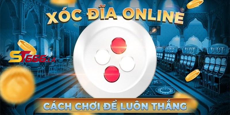 ST666_Tổng Hợp Mẹo Chơi Game Xóc Đĩa Ăn Tiền Hiệu Quả